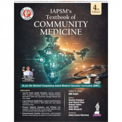 IAPSM's Textbook of Community Medicine, 4/E for MBBS Students | Updated CBME-Based Community Health, Epidemiology, and Natio… -