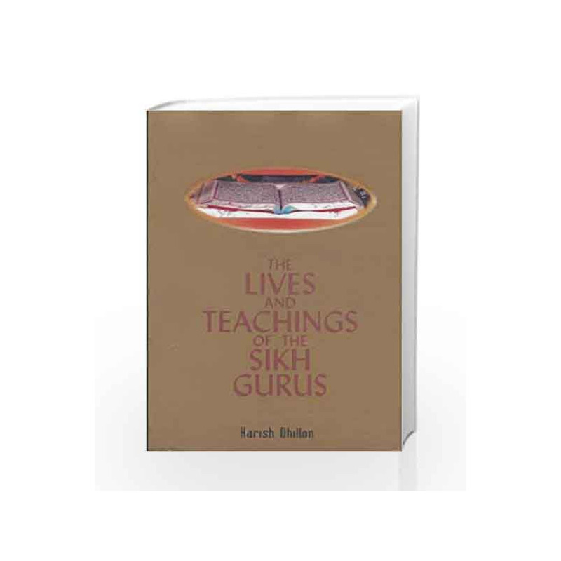 The Lives and Teachings of the Sikh Gurus (Any Time Temptations Series) by Harish Dillon Book-9788174761736