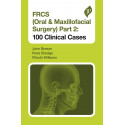 FRCS (Oral & Maxillofacial Surgery) Part 2: 100 Clinical Cases (Postgraduate) book by John Breeze, Ross Elledge