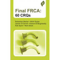 Final FRCA: 60 CRQs book by Sebastian Baxter, Akhil Gupta