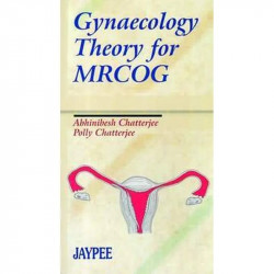 Gynaecology Theory for MRCOG book by Chatterjee