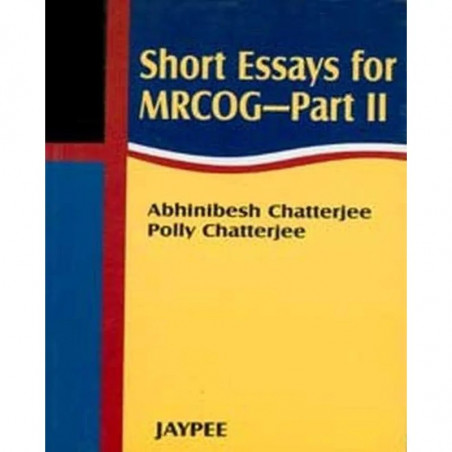 SHORT ESSAYS FOR MRCOG-PART - 11 book by Chatterjee