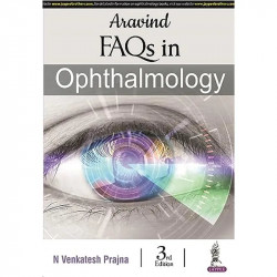 Aravind FAQs in Ophthalmology, 3/E for Ophthalmology Residents and PG Exam Preparation | 15 Years of Aravind Eye Hospital FA…