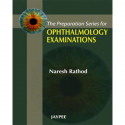 THE PREPARATION SERIES FOR OPHTHALMOLOGY EXAMINATIONS book by Rathod