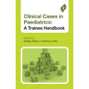 Clinical Cases in Paediatrics: A Trainee Handbook book by Reece Ashley