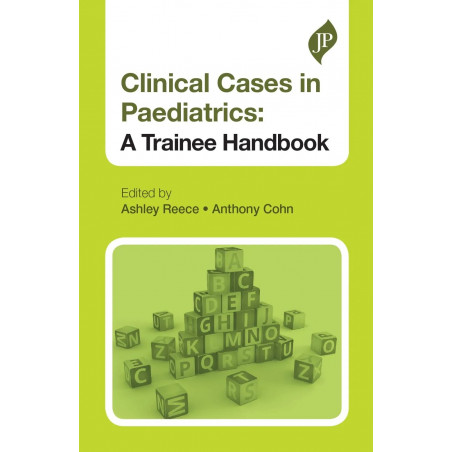 Clinical Cases in Paediatrics: A Trainee Handbook book by Reece Ashley