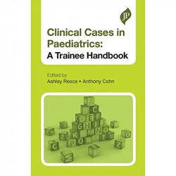 Clinical Cases in Paediatrics: A Trainee Handbook book by Reece Ashley - Back Cover