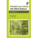 FRCEM Final OSCE: 125 OSCE Stations book by Kiran Somani, James Miers