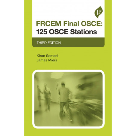 FRCEM Final OSCE: 125 OSCE Stations book by Kiran Somani, James Miers