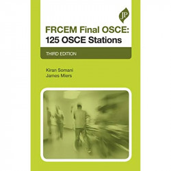 FRCEM Final OSCE: 125 OSCE Stations book by Kiran Somani, James Miers - Back Cover