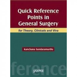 Quick Reference Points In General Surgery For Theory,Clinicals And Viva book by Sundaramurthy