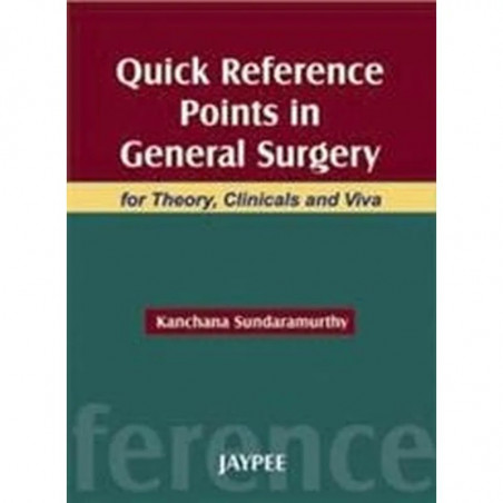 Quick Reference Points In General Surgery For Theory,Clinicals And Viva book by Sundaramurthy