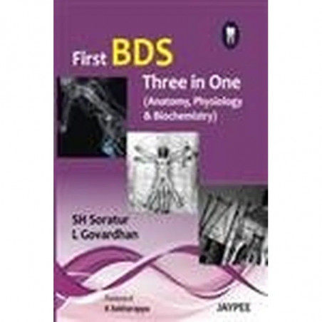 First Bds Three In One (Anatomy,Physiology&Biochemistry) book by Soratur