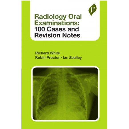 Radiology Oral Examinations: 100 Cases and Revision Notes for Radiology Postgraduates (MD/DNB) | Case-Based Viva Exam Prep w…