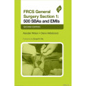 FRCS General Surgery Section 1: 500 SBAs and EMIs book by Alasdair Wilson, Diane Hildebrand
