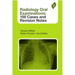 Radiology Oral Examinations: 100 Cases and Revision Notes for Radiology Postgraduates (MD/DNB) | Case-Based Viva Exam Prep w… -
