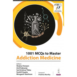 1001 MCQS TO MASTER ADDICTION MEDICINE book by Shahul Ameen, Anil Kakunje Mrugesh Vaishnav , Snehil Gupta , Sai Krishna Tikka