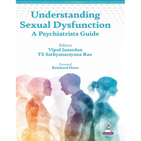 Understanding Sexual Dysfunction: A Psychiatrists Guide for Psychiatrists and Psychiatry Postgraduates | Evidence-based Diag…