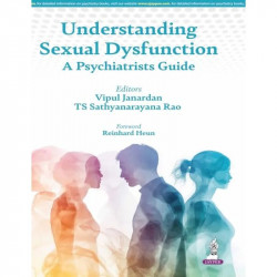 Understanding Sexual Dysfunction: A Psychiatrists Guide for Psychiatrists and Psychiatry Postgraduates | Evidence-based Diag… -