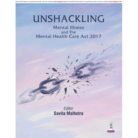 Unshackling Mental Illness and The Mental Health Care Act 2017 for Psychiatrists and Mental Health Policy Makers | Critical…