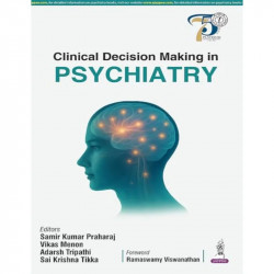 CLINICAL DECISION MAKING IN PSYCHIATRY book by Samir Kumar Praharaj, Vikas Menon - Back Cover