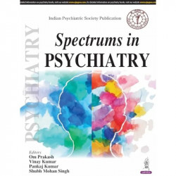Spectrums in Psychiatry: Indian Psychiatric Society Publication for Mental Health Professionals and Psychiatry Residents | 1… -
