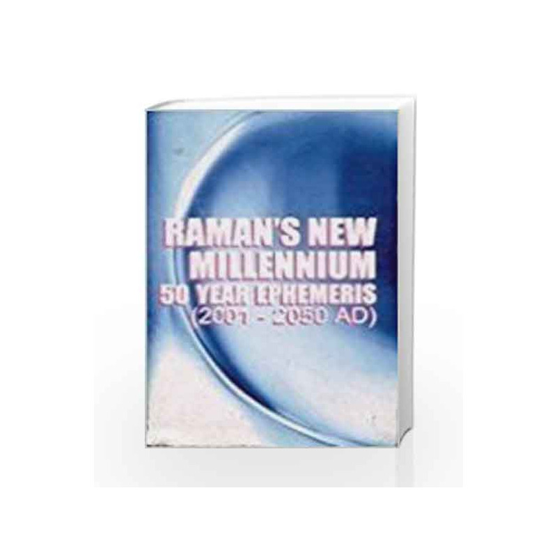 Raman\'s New Millennium 50 Year Ephemeris (2001-2050 AD) by B.V. Raman Book-9788174764003