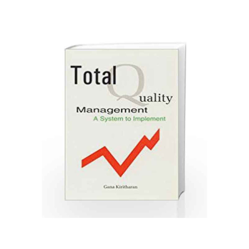 Total Quality Management: A System to Implement by G. Kiruthanan Book-9788174764218