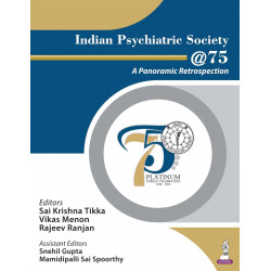 Indian Psychiatric Society @75: A Panoramic Retrospection for Psychiatrists and Psychiatry Postgraduates | Platinum Jubilee…