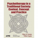 Psychotherapy in a Traditional Society: Context, Concept and Practice book by Varma