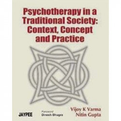 Psychotherapy in a Traditional Society: Context, Concept and Practice book by Varma