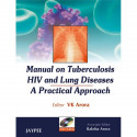 MANUAL ON TUBERCULOSIS HIV AND LUNG DISEASES A PRACTICAL APPROACH book by Arora