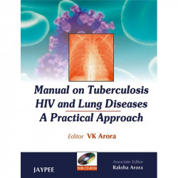 MANUAL ON TUBERCULOSIS HIV AND LUNG DISEASES A PRACTICAL APPROACH book by Arora