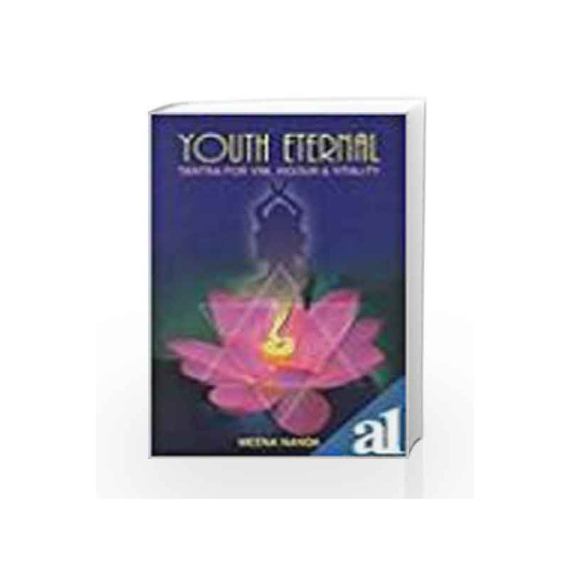 Youth Eternal: Tantra for Vim, Vigour and Vitality by Meera Nanda Book-9788174764423