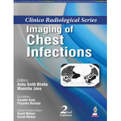 Clinico Radiological Series: Imaging of Chest Infections, 2/E for Radiology and Pulmonology Postgraduates | Organism-wise an…