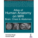 ATLAS OF HUMAN ANATOMY ON MRI:BRAIN, CHEST & ABDOMEN book by Hariqbal Singh, Parvez Sheik