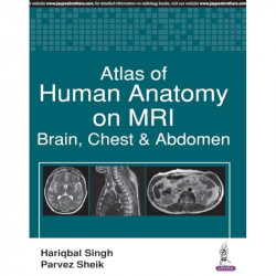 ATLAS OF HUMAN ANATOMY ON MRI:BRAIN, CHEST & ABDOMEN book by Hariqbal Singh, Parvez Sheik - Back Cover