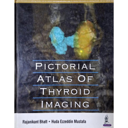 Pictorial Atlas of Thyroid Imaging book by Rajanikant Bhatt, Huda Ezzeddin Mustafa