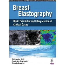 BREAST ELASTOGRAPHY BASIC PRINCIPLES AND INTERPRETATION OF CLINICAL CASES book by Christina An. Gkali, Constantine Dimitraka…