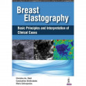 BREAST ELASTOGRAPHY BASIC PRINCIPLES AND INTERPRETATION OF CLINICAL CASES book by Christina An. Gkali, Constantine Dimitraka… -
