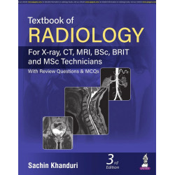 Textbook Of Radiology (For X-Ray,CT,MRI,BSc BRIT and MSc Technicians With Review Questions & Mcqs) book by Sachin Khanduri