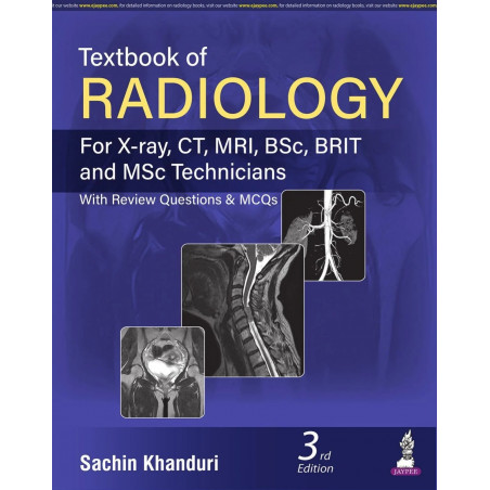 Textbook Of Radiology (For X-Ray,CT,MRI,BSc BRIT and MSc Technicians With Review Questions & Mcqs) book by Sachin Khanduri