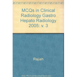 MCQs in Clinical Radiology: Gastrointestinal and Hepatobiliary Radiology (Question Bank for FRCR) (Vol 3) book by Rajiah