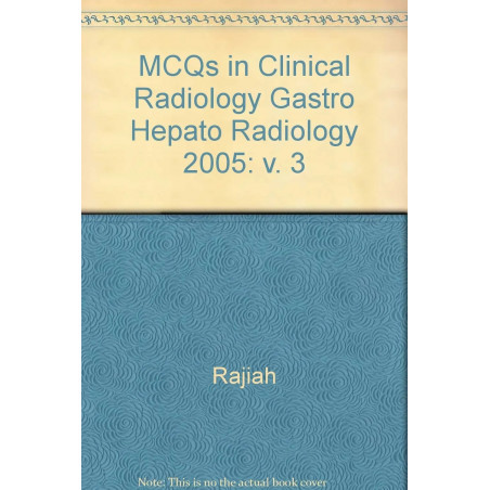 MCQs in Clinical Radiology: Gastrointestinal and Hepatobiliary Radiology (Question Bank for FRCR) (Vol 3) book by Rajiah