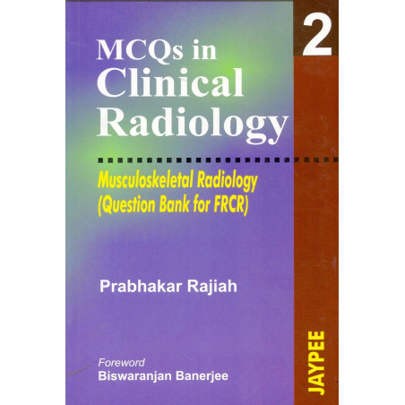 Mcqs In Clinical Radiology 2(Mus.Rad.)(Que.Bank For Frcr): Musculoskeletal Radiology book by Rajiah