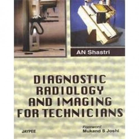Diagnostic Radiology and Imaging for Technicians book by Shastri