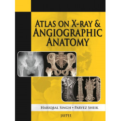 ATLAS ON X-RAY & ANGIOGRAPHIC ANATOMY book by Singh Hariqbal