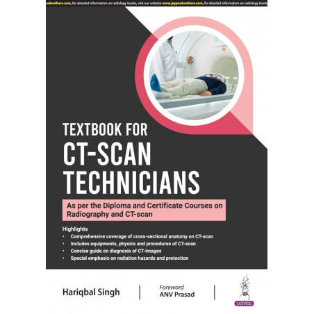 TEXTBOOK FOR CT-SCAN TECHNICIANS (AS PER THE DIPLOMA AND CERTIFICATE COURSES ON RADIOGRAPHY AND CT-S book by HARIQBAL SINGH
