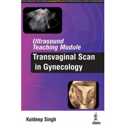ULTRASOUND TEACHING MODULE:TRANSVAGINAL SCAN IN GYNECOLOGY book by Singh Kuldeep
