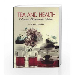 Tea and Health: Science Behind the Myths by N. Ghosh Hajra Book-9788174765598